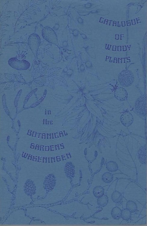 Catalogue of Woody Plants in the Botanical Gardens Wageningen