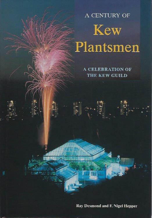 A Century of Kew Plantsmen - a Celebration of the Kew Guild