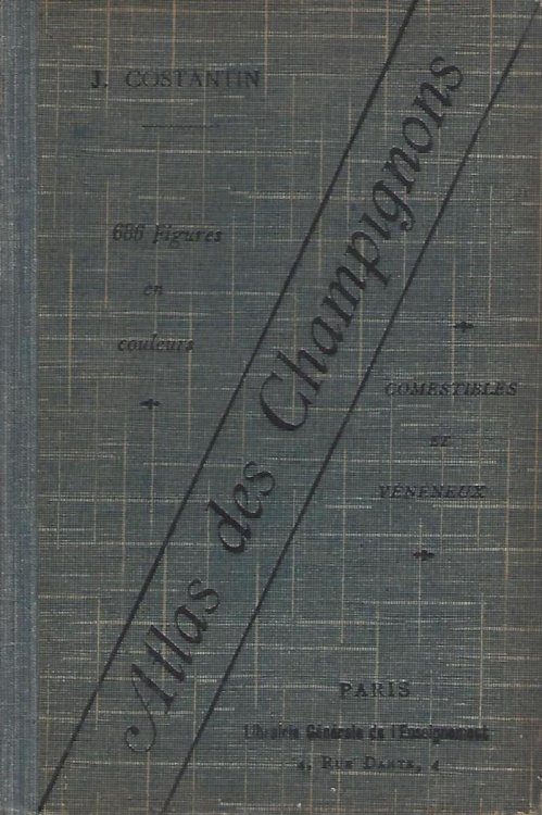 Atlas des Champignons, comestibles et veneneux