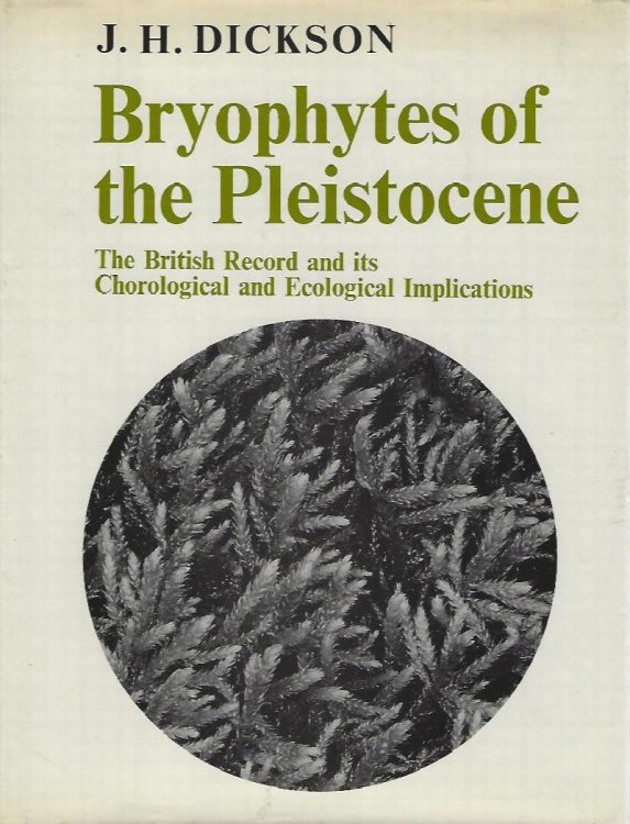 Bryophytes of the Pleistocene - the British record and its chorological and ecological implications