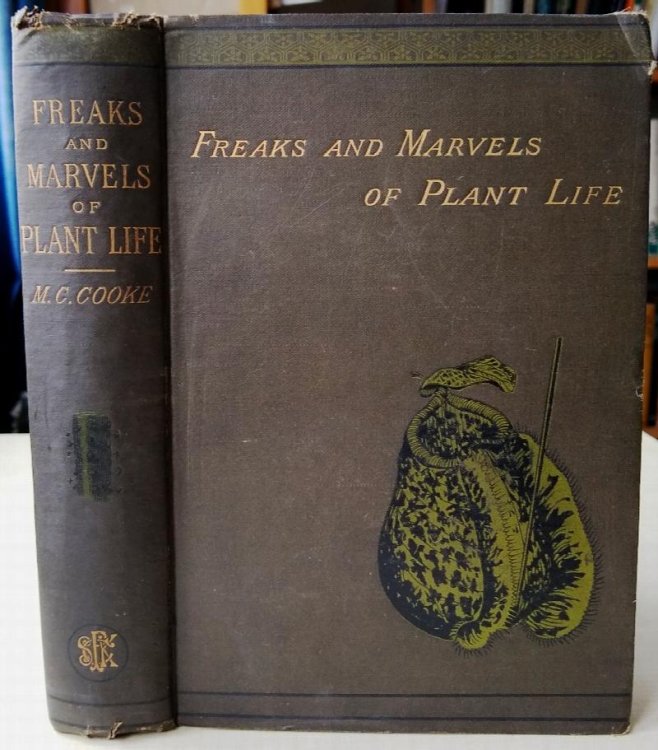 Freaks and Marvels of Plant Life; or, Curiosities of Vegetation.