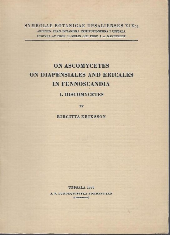 On Ascomycetes On Diapensiales and Ericales in Fennoscandia. Part 1 - Discomycetes