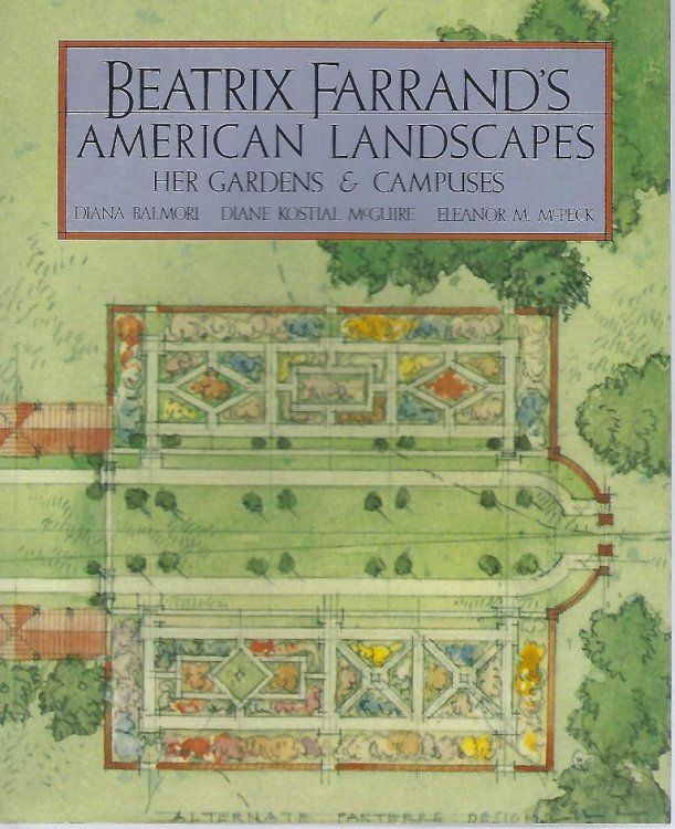 Beatrix Farrand's American Landscapes, Her Gardens and Campuses
