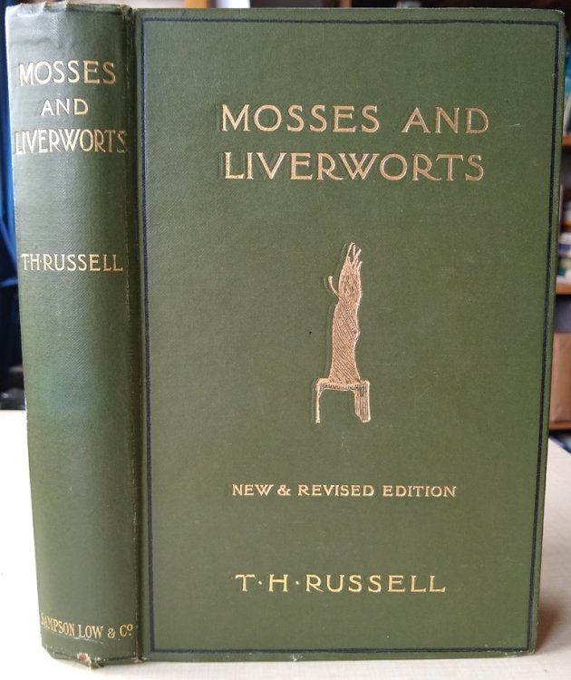 Mosses and Liverworts - an introduction to their study, with hints as to their collection and preservation