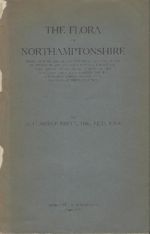 The flora of Northamptonshire being a topographical and historical account of the flowering plants and ferns found in the county with short biographical notices of the botanists who have contributed to Northamptonshire botany