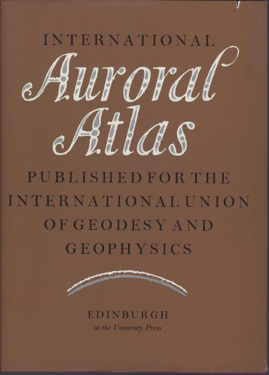 International Auroral Atlas Published for the International Union of Geodesy and Geophysics