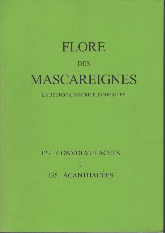 Floree des Mascareignes - La Reunion, Maurice, Rodrigues. 127 Convolvulacees a 135 Acanthacees