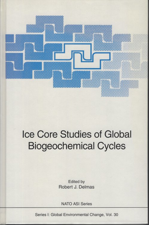 Ice core studies of global biogeochemical cycles : (proceedings of the NATO Advanced Research Workshop 