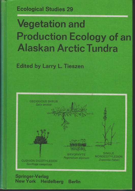 Image for Vegetation and Production Ecology of an Alaskan Arctic Tundra Vegetation and Production Ecology of an Alaskan Arctic Tundra
