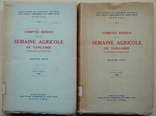 Comptes rendus de la Semaine agricole de Yangambi (du 26 fevrier au 5 mars 1947). Parts 1 & 2