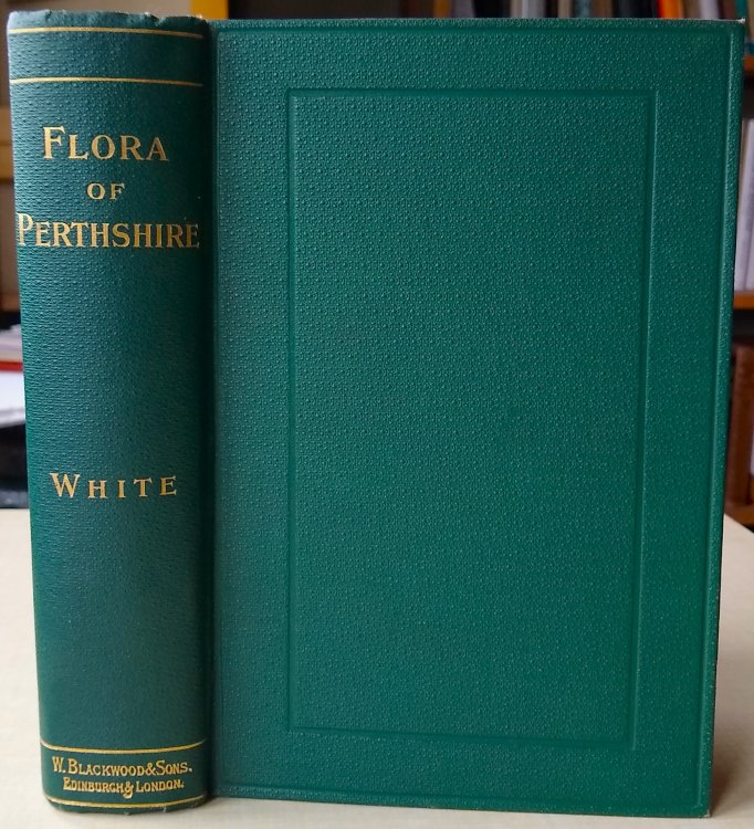The Flora of Perthshire. [Edited with an introduction and life of the author, a list of his scientfic publications, and an appendix, by James W. H. Trail]