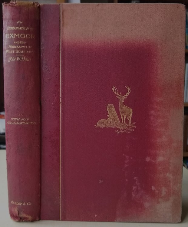 An Exploration of Exmoor and the Hill Country of West Somerset, with notes on its archaeology [Large Paper Edition]