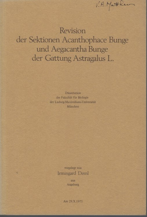 Revision der Sektionenen Acanthophace Bunge und Aegacantha Bunge der Gattung Astragalus L. [Vicki Matthews' copy]