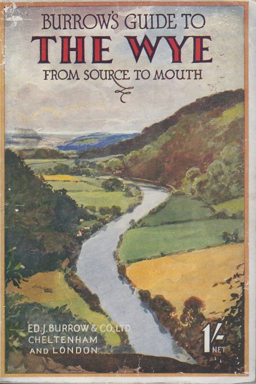 The River Wye, from Source to Mouth and the Wye Valley