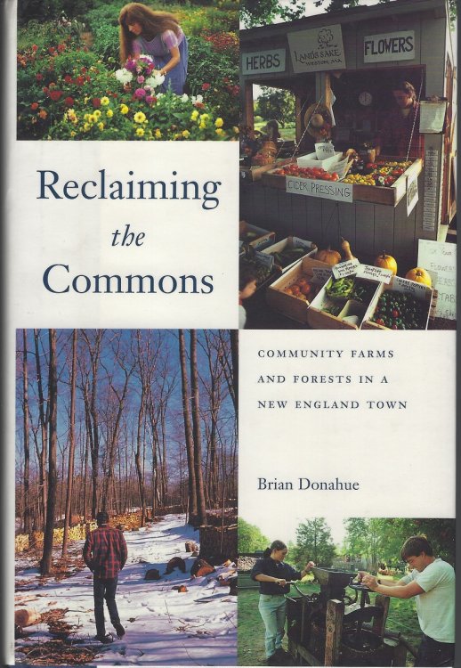 Reclaiming the Commons - Community Farms and Forests in a New England Town