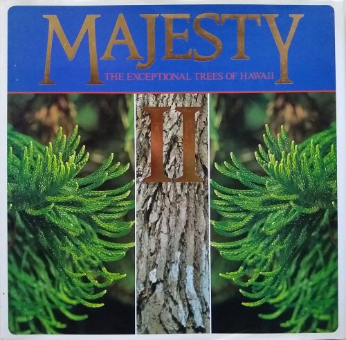 Majesty II - The Exceptional Trees of Hawaii (second volume)