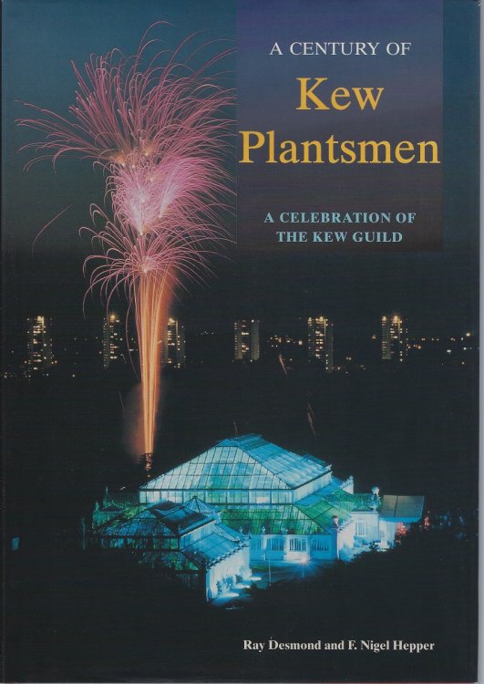 A Century of Kew Plantsmen - a Celebration of the Kew Guild [Signed copy]