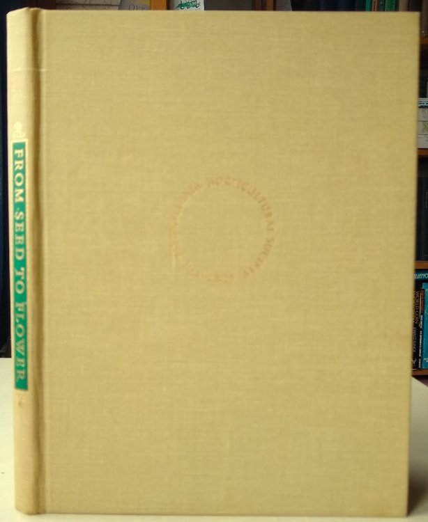 From Seed to Flower : Philadelphia 1681 - 1876; A Horticultural Point of View