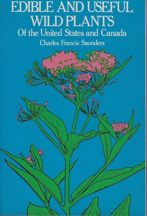 Edible and Useful Wild Plants of the United States and Canada