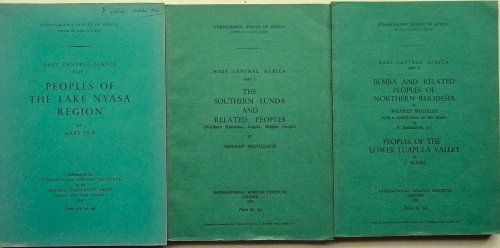 Peoples of the Lake Nyasa Region; Bemba and Related Peoples of Northern Rhodesia / Peoples of the Lower Luapula Valley (East Central Africa Parts I & II]. The Southern Lunda & Related Peoples [West Central Africa Part I]