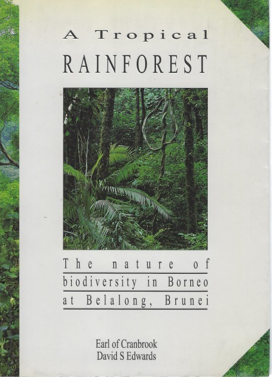 A Tropical Rainforest - the nature of biodiversity in Borneo at Belalong, Brunei