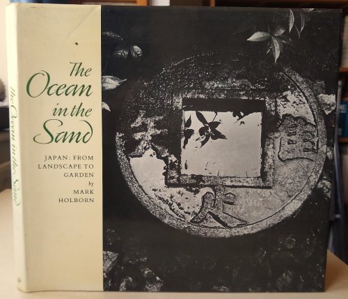 The Ocean in the Sand ; Japan: From Landscape to Garden