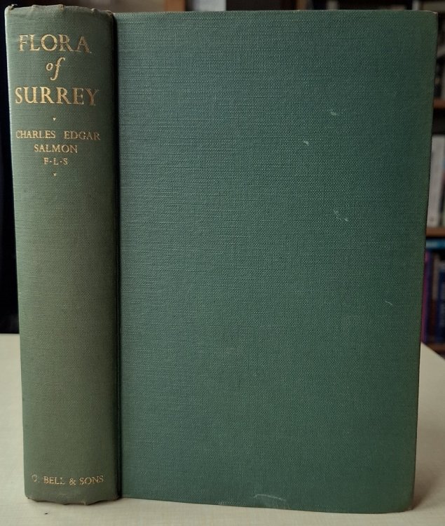 Flora of Surrey, Being an Account of the Flowering Plants, Ferns and Characeae with Notes on the Topography, Climate and Geology, and a History of the Botanical Investigation of the County