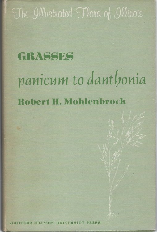 The Illustrated Flora of Illinois : Grasses - Panicum to Danthonia.