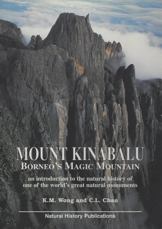 Mount Kinabalu - Borneo's Magic Mountain - an introduction to the natural history of one of the world's great natural monuments