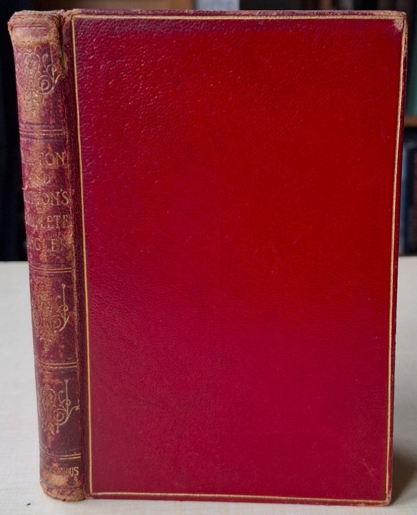 The Complete Angler, or the Contemplative Man's Recreation; with original memoir and notes by Sir Harris Nicolas