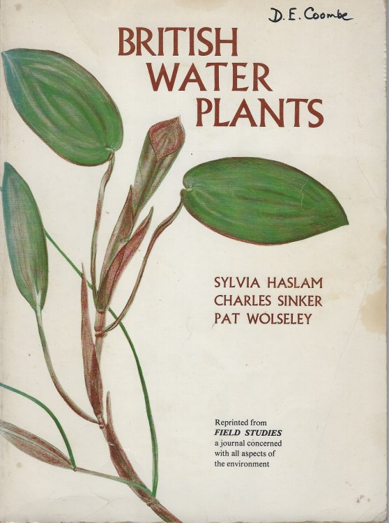 British Water Plants - an illustrated keybased on the vegetative features of vascular plants growing in fresh water, with notes on their ecological and gepgraphical distribution. [David Coombe's copy]