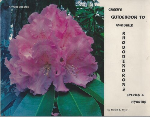 Greer's Guidebook to Available Rhododendrons: Species & Hybrids [Dan Mayers' copy]