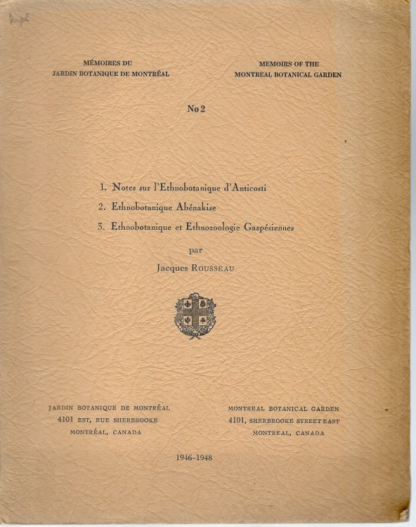 Memoires du Jardin botanique de Montreal, No 2. 1. Notes sur l'ethnobotanique d'Anticosti. 2. Ethnobotanique Abenakise. 3. Ethnobotanique et ethnozoologie Gaspesiennes