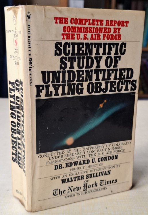 Final Report of the Scientific Study of Unidentified Flying Objects, conducted by the University of Colorado under contract to the United States Air Force. [The Complete Report ]