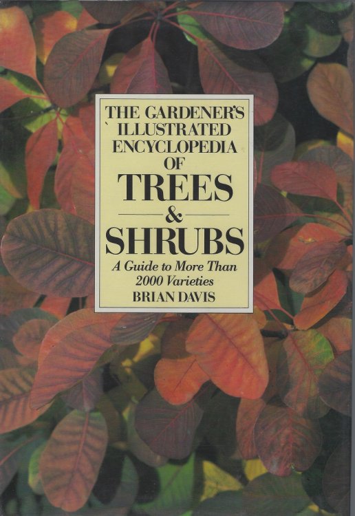 The Gardener's Illustrated Encyclopedia of Trees and Shrubs