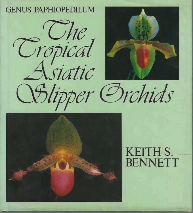 The Tropical Asiatic Slipper orchids - Genus Paphiopedilum