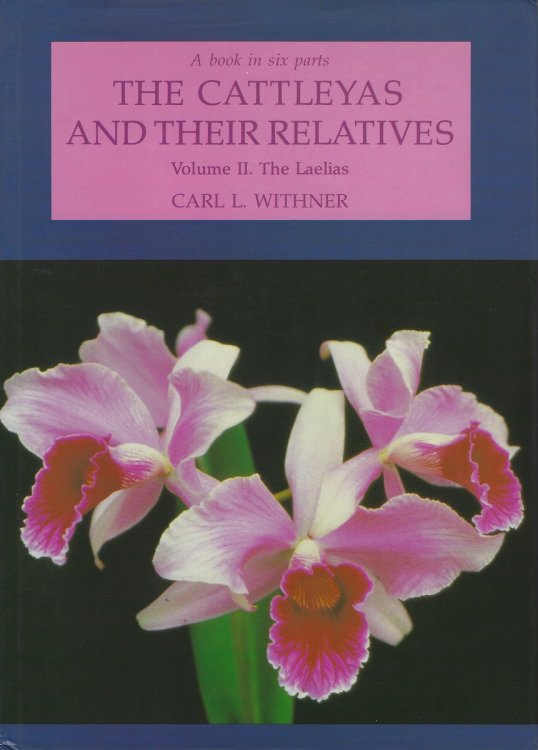 The Cattleyas and Their Relatives Volume II - The Laelias
