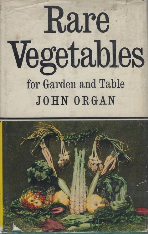 Rare Vegetables for Garden and Table
