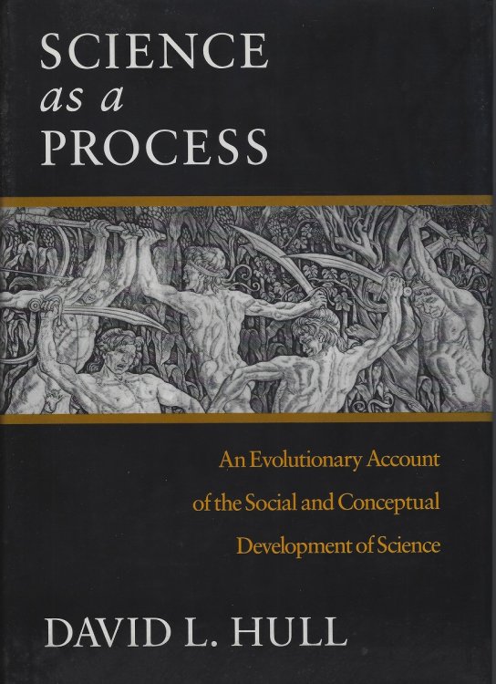 Science As a Process: An Evolutionary Account of the Social and Conceptual Development of Science (Science and Its Conceptual Foundations Series)