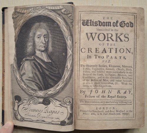 The Wisdom of God Manifested in the Works of the Creation, in Two Parts, viz - the heavenly bodies, elements, meteors, fossils, vegetables, animals, (beasts, birds, fishes, insects) the body of the earth, its fugures, motion and consistency.