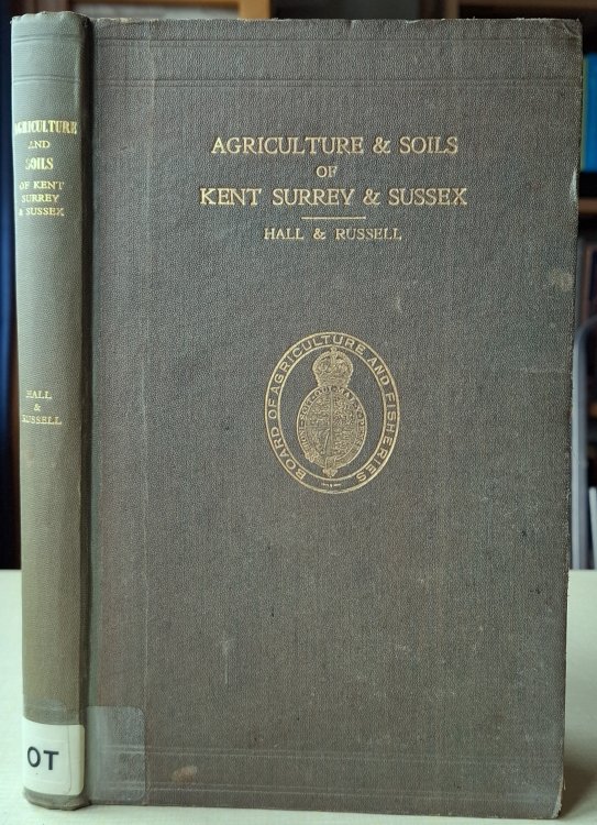 A Report On The Agriculture And Soils Of Kent, Surrey, And Sussex (Alex S. Watt's copy]