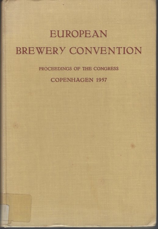 European Brewery Convention - Proceedings of the Congress, Copenhagen, 1957