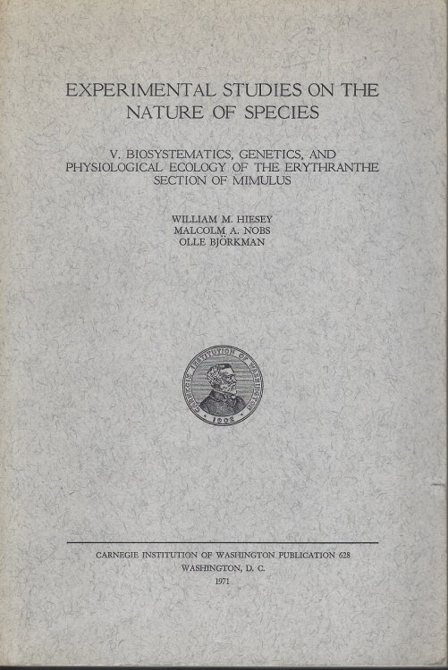 Biosystematics, Genetics and Physiological Ecology of the Erythranthe Section of Mimulus [Experimental Studies on the Nature of Species Part V.]