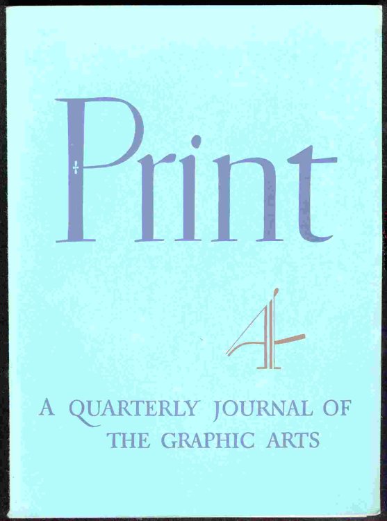 PRINT: A Quarterly Journal of the Graphic Arts, Volume I Number 4 March 1941