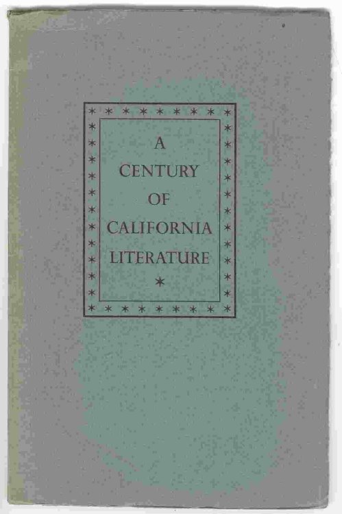 A Century of California Literature: An Exhibition Prepared for the California Literary Centennial