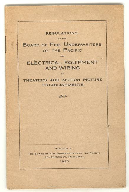 Regulations of the Board of Fire Underwriters of the Pacific for Electrical Equipment and Wiring of Theaters and Motion Picture Establishmen ts