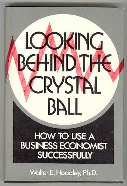 Looking behind the Crystal Ball or, How to Use a Business Economist Successfully