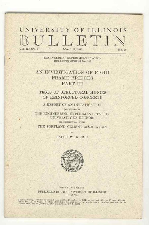 An Investigation of Rigid Frame Bridges, Part III; Tests of Structural Hinges of Reinforced Concrete A Report of an Investigation Conducted by the Engineering Experiment Station, University of Illinois in Cooperation with The Portland Cement Association