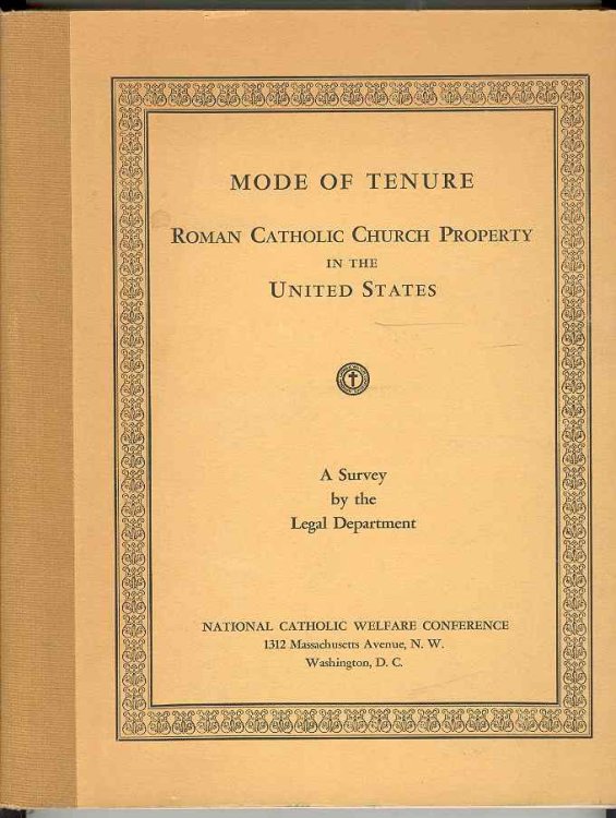 MODE OF TENURE: Roman Catholic Church Property in the United States A Survey by the Legal Department