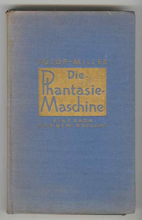 Die Phantasiemaschine Eine Saga der Gewinnsucht